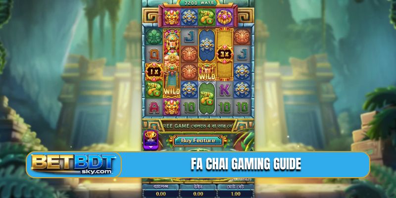 FA CHAI Gaming guide