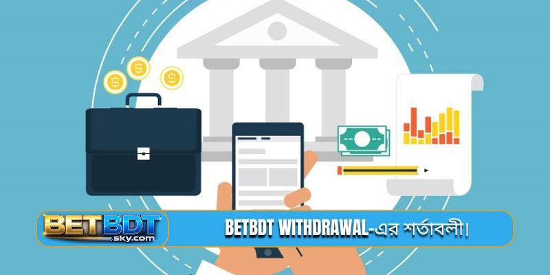 BETBDT withdrawal-এর শর্তাবলী।