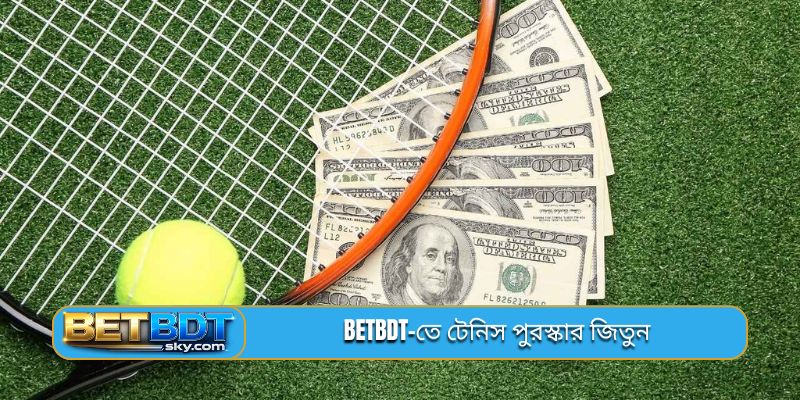 BETBDT-তে টেনিস পুরস্কার জিতুন